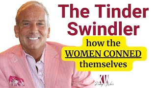 The Tinder Swindler amp How the WOMEN Conned Themselves [upl. by Eserehc749]