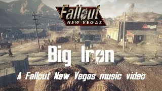 Big Iron  A Fallout New Vegas music video [upl. by Prud]