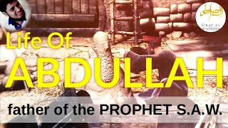 Life Of Abdullah  Father Of The Prophet  Lineage Of Muhammad ﷺ Part 03 [upl. by Won]