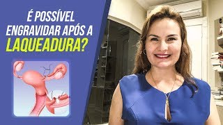 Gravidez após laqueadura É possível [upl. by Ardle]