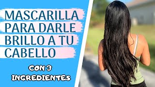 MASCARILLA PARA DARLE BRILLO AL CABELLO Con Solo 3 Ingredientes [upl. by Brownson]