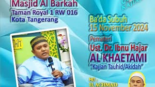 Kajian Tauhid  Akidah 16  Jumat Berkah oleh Ust DR Ibnu Hajar Al Khaetami [upl. by Noivad]