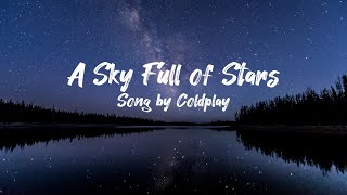 Coldplay A Sky Full Of Stars Lyrics [upl. by Tallia]