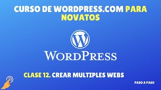 Curso de Wordpresscom  Clase 12  Crear Múltiples Webs [upl. by Simsar]