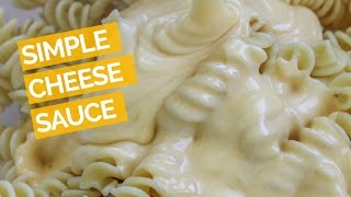 Easy Cheese Sauce Recipe [upl. by Ynnob]