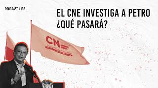 El CNE investiga a Petro [upl. by Lyns398]