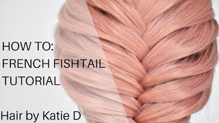 How to do a French Fishtail Braid  Hair by Katie D [upl. by Fanya]