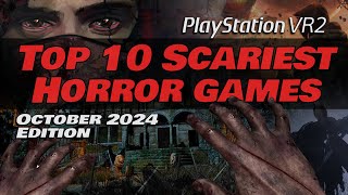 Top 10 Scariest PlayStation VR2 Horror Games [upl. by Yevreh]