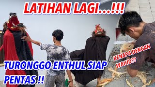 TURONGGO ENTHUL SIAP PENTAS harus latihan yang serius [upl. by Hsirt]