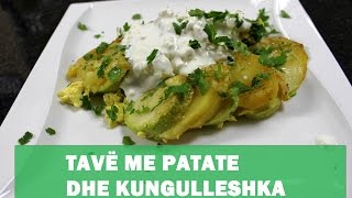 TAVË ME PATATE DHE KUNGULLESHKA [upl. by Lirrehs884]