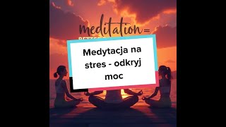 Medytacja na stres  odkryj moc [upl. by Alema]