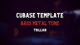 Cubase Template  Trillian  Bass Metal Tone [upl. by Odnavres]