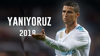 Cristiano Ronaldo  Yaniyoruz 2018 • Skills amp Goals • HD [upl. by Bonne135]