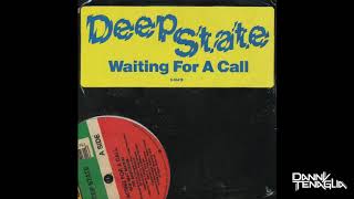 Danny Tenaglia AKA Deep State  Waiting For A Call New Beat Mix  1989 [upl. by Ammann]