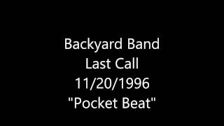 Backyard Last Call 11201996 quotPocket Beatquot [upl. by Onairda114]