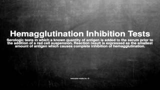 Medical vocabulary What does Hemagglutination Inhibition Tests mean [upl. by Jobe659]