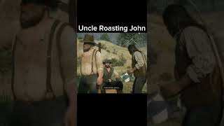 Uncle Roasting John fy rdr2 rdr shorts ytshorts reddeadredemption2 johnmarston youtubeshorts [upl. by Anitak]