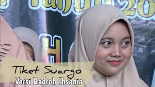 Tiket Suargo Versi Hadroh Ihsania [upl. by Ylrebmek147]