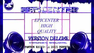 Panteón Rococo La Dosis Perfecta Epicenter Bass By High Quality [upl. by Ahsieket]