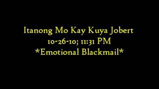 Itanong Mo Kay Kuya Jobert Emotional Blackmail 10 26 10 11 31 PM [upl. by Senoj733]