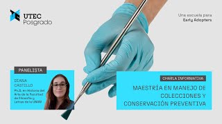 Charla Informativa Maestría en Manejo de Colecciones y Conservación Preventiva  UTEC Posgrado [upl. by Oirretno]