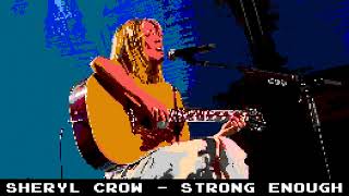 Sheryl Crow  Strong Enough 8 Bit Raxlen Slice Chiptune Remix [upl. by Anierdna319]