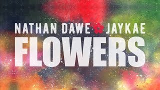 Nathan Dawe  Flowers feat Jaykae Official Lyric Video [upl. by Wisnicki]