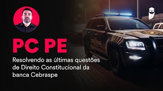 Concurso PC PE Resolvendo as últimas questões de Direito Constitucional da banca Cebraspe [upl. by Hawker]