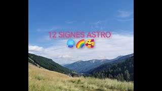 🔮12 SIGNES ASTRO 🌈🌟☀️ [upl. by Stubbs]