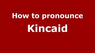 How to pronounce Kincaid American EnglishUS  PronounceNamescom [upl. by Kendricks]