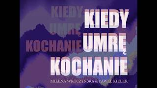 Prognoza Niepogody  Kiedy Umrę Kochanie do wiersza Haliny Poświatowskiej [upl. by Larrabee]