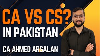 Chartered Accountancy CA vs Computer Science CS  What is Best in Pakistan by CA Ahmed Arslan [upl. by Frame360]