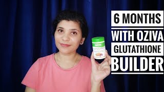 Oziva Glutathione Builder 6 Months of experience  Glutathione for better glowing skin naturally [upl. by Jaehne]