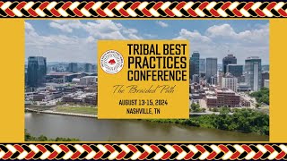 2024 Tribal Best Practices Conference [upl. by Llertal]