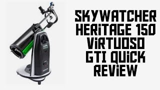 Review of the Skywatcher heritage 150 virtuoso GTI telescope [upl. by Acissej]