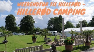 Weekendtur Til Hillerød  Del 1  Hillerød Camping [upl. by Rabin419]