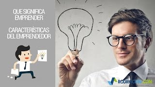 ¿Qué es ser emprendedor  Características [upl. by Ylrebmyk]