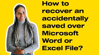 How to recover an accidentally saved over Microsoft Word or Excel File [upl. by Oniluap]