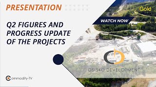 Osisko Developments Q2 2024 Operations and Progress Towards Permits and Financing [upl. by Betsey]