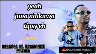 Darassa Ft Harmonize Mazoea Jana Nilikuwa Tipsy Lyric Video by HolyKing Media [upl. by Katheryn]