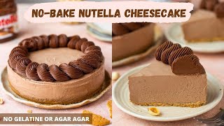 No Bake Nutella Cheesecake Eggless No Gelatine No Condensed Milk  Easy NoOven Cheesecake Recipe [upl. by Maryann]