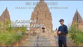 Ibadah Online GKI Bondowoso Minggu 3 November 2024 pk 0700 wib  Candi Prambanan Yogyakarta [upl. by Anerual622]