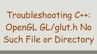 Troubleshooting C OpenGL GLgluth No Such File or Directory [upl. by Anavahs176]