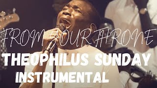 FROM YOUR THRONE  Theophilus Sunday [upl. by Kedezihclem]