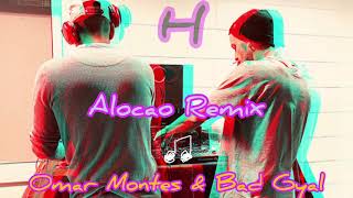 ALOCAO  Bad Gyal ft Omar Montes REMIX alritmohache [upl. by Idrahs]