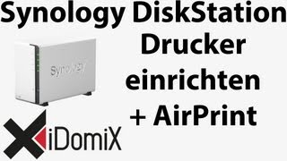 Synology DiskStation Drucker installieren und freigeben AirPrint  Google Cloud Print [upl. by Ecirtaeb]