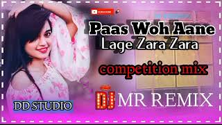 Paas Woh Aane Lage Zara Zara Dj Remix  dance mix competition mixing DJ DD Studio  Mr remix [upl. by Attenoj]