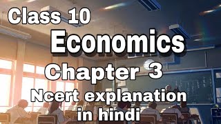 Class 10  Economics Chapter 3  New NCERT explanation in Hindi  By Usha mam [upl. by Joella]