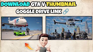 DOWNLOAD GTA 5 😀THUMBNAIL FROM GOOGLE DRIVE LINK 🔗 [upl. by Duwad]