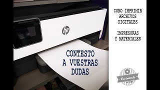 COMO IMPRIMIR ARCHIVOS DIGITALES impresoras y materiales RESPONDO VUESTRAS DUDAS [upl. by Aldos]